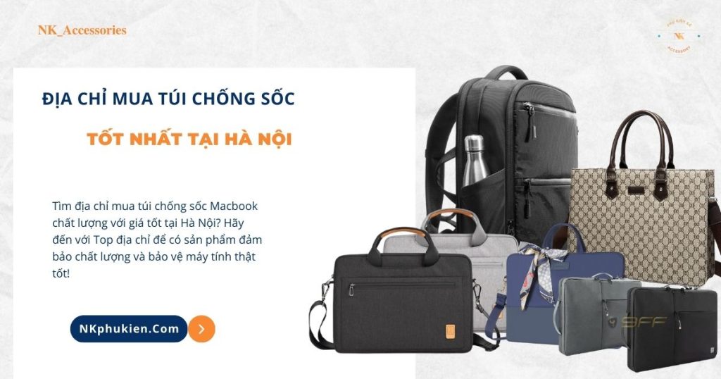 Địa chỉ mua túi chống sốc Macbook chất lượng tại Hà Nội